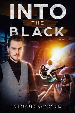 Into the Black: Omnibus V: Books 17 - 20 (Into the Black Omnibus Book 5) by Stuart Grosse