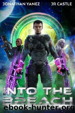 Into the Breach by Jonathan Yanez & J R Castle