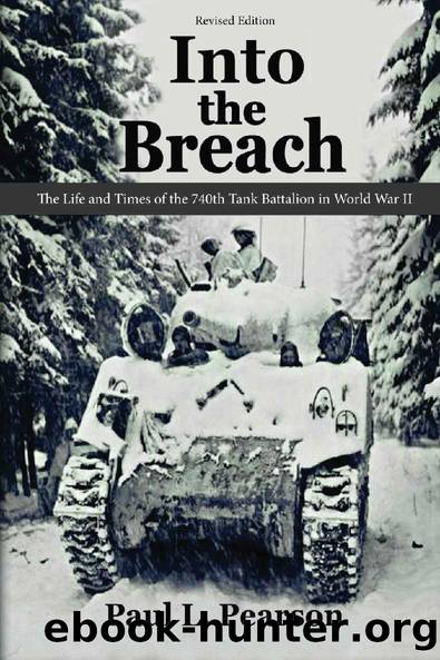 Into the Breach: The Life and Times of the 740th Tank Battalion in World War II, Revised Edition by Paul L. Pearson