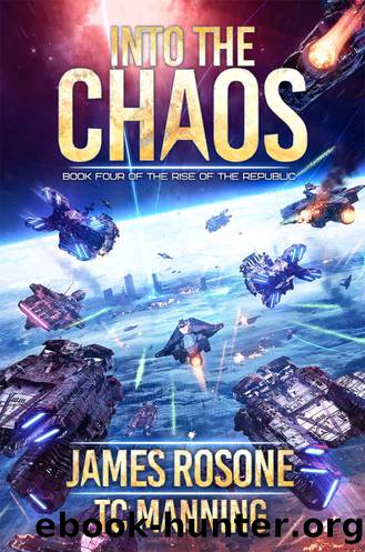 Into the Chaos (Rise of the Republic Book 4) by James Rosone & TC Manning