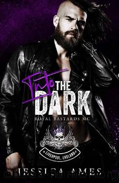 Into the Dark (Royal Bastards MC: Liverpool, England Book 3) by Jessica Ames