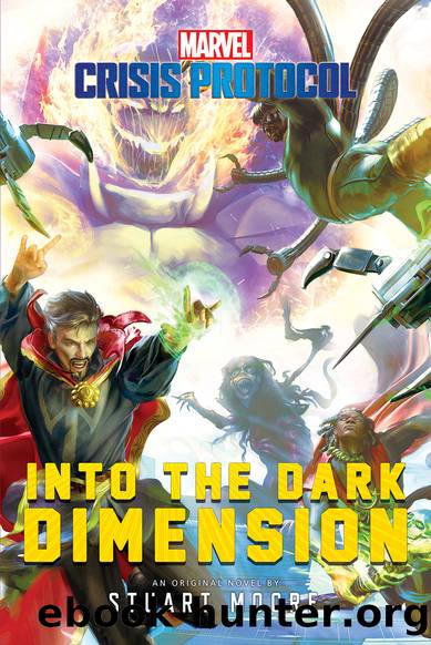 Into the Dark Dimension: a Marvel: Crisis Protocol Novel by Stuart Moore