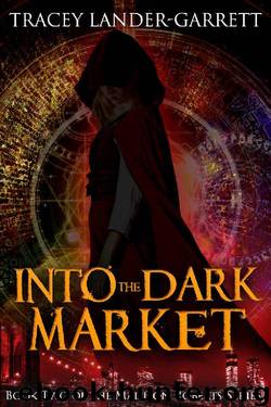 Into the Dark Market by Tracey Lander-Garrett