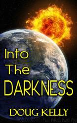 Into the Darkness by Doug Kelly & C. Madding