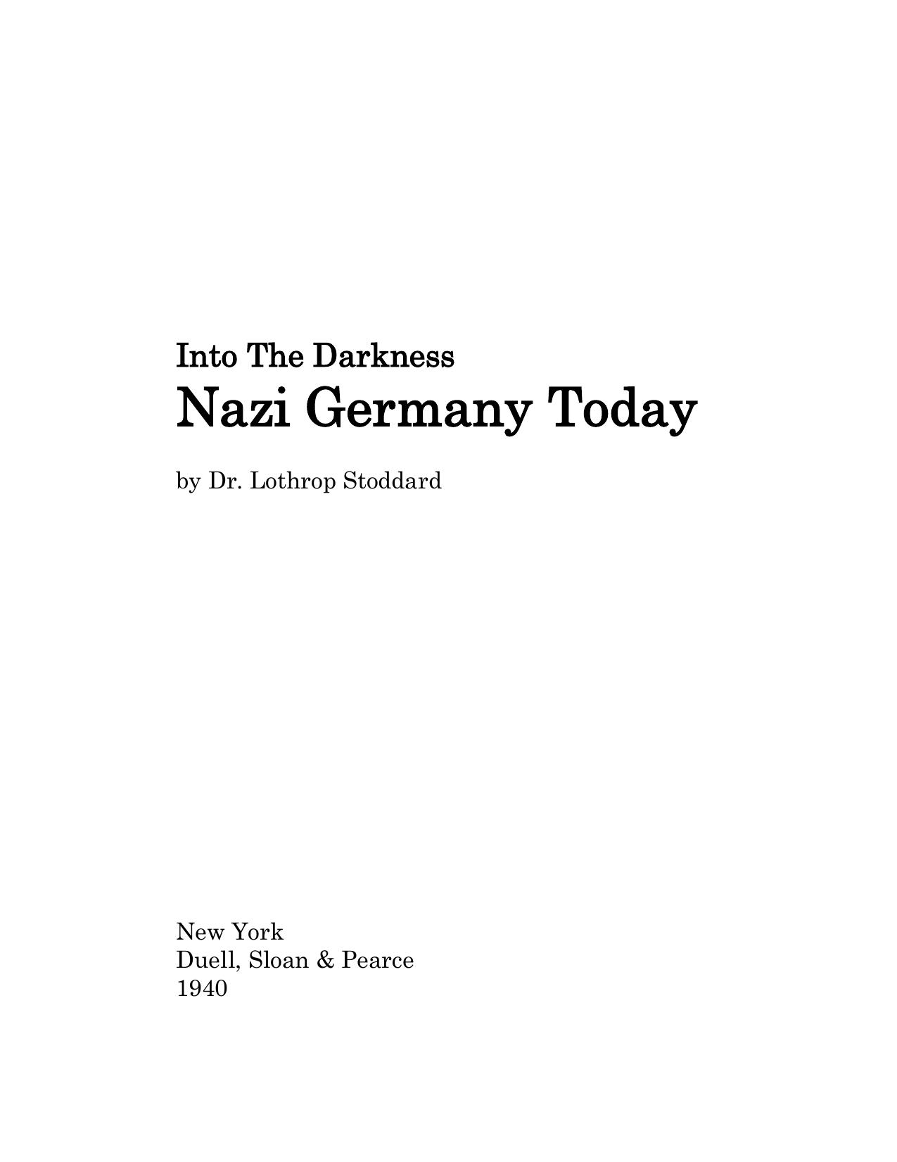 Into the Darkness: Nazi Germany Today by Lothrop Stoddard