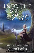 Into the Fae (Quinn Loftis) by Quinn Loftis