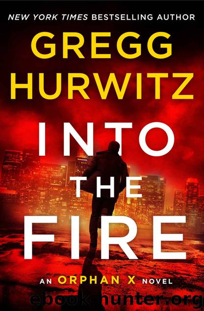 Into the Fire (Orphan X) by Gregg Hurwitz