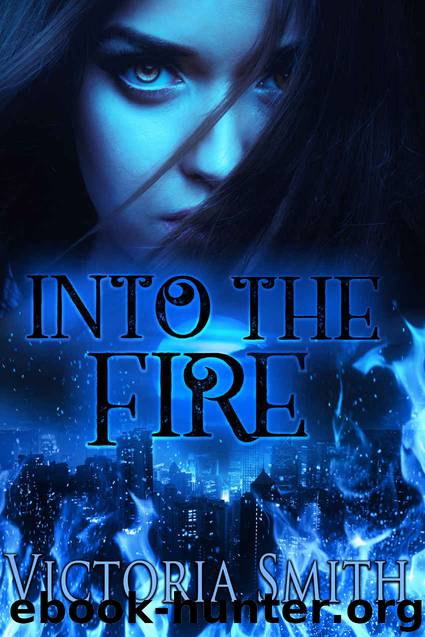 Into the Fire by Victoria Smith
