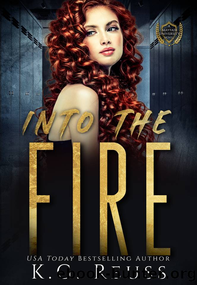 Into the Fire: A Dark College Romance (A Mayfair University Novel Book 4) by K.G. Reuss