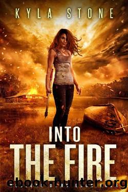 Into the Fire: A Post-Apocalyptic Survival Thriller (Nuclear Dawn Book 4) by Kyla Stone