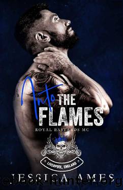 Into the Flames (Royal Bastards MC: Liverpool, England Book 1) by Jessica Ames