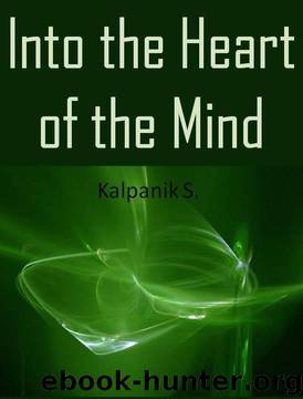 Into the Heart of the Mind by S Kalpanik