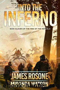 Into the Inferno (Rise of the Republic Book 11) by James Rosone & Miranda Watson