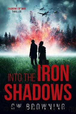 Into the Iron Shadows (Shadows of War Book 5) by CW Browning