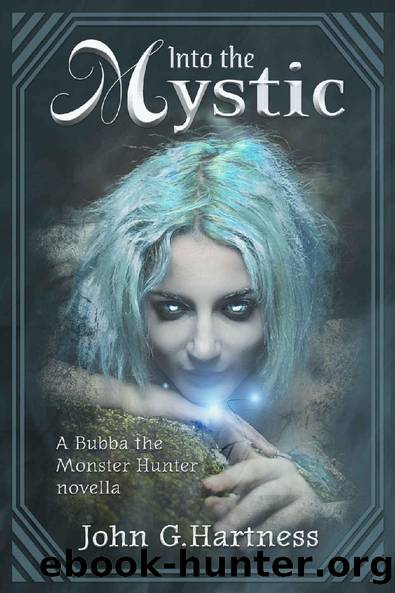 Into the Mystic - A Bubba the Monster Hunter Novella by John G. Hartness