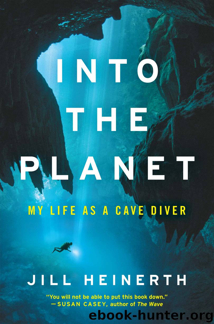 Into the Planet by Jill Heinerth
