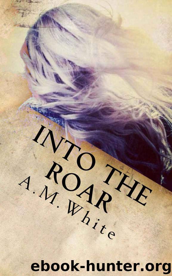 Into the Roar (The Roar Series Book 2) by A.M. White