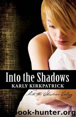 Into the Shadows by Karly Kirkpatrick