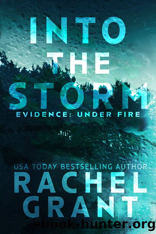 Into the Storm: Evidence: Under Fire by Rachel Grant