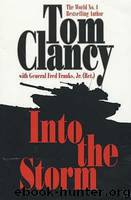 Into the Storm: On the Ground in Iraq (Commanders) by Tom Clancy