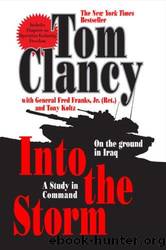 Into the Storm: On the Ground in Iraq by Clancy Tom & Franks Frederick M