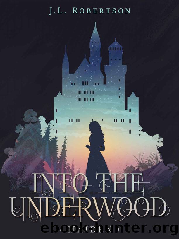 Into the Underwood: Maiden by J.L. Robertson