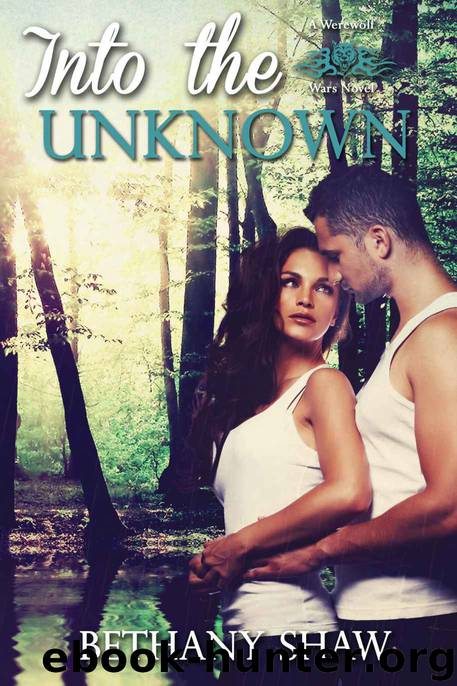 Into the Unknown (Werewolf Wars, #2) by Shaw Bethany