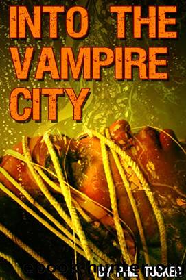 Into the Vampire City (Book 1 of The Human Revolt) by Philip Tucker