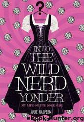 Into the Wild Nerd Yonder by Halpern Julie