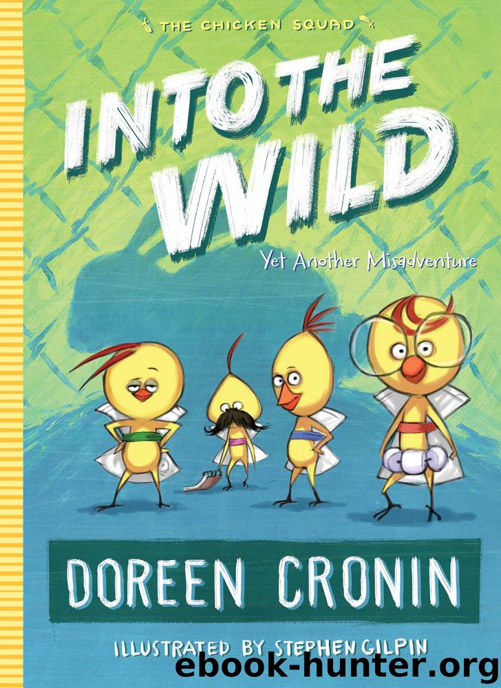 Into the Wild by Doreen Cronin Stephen Gilpin