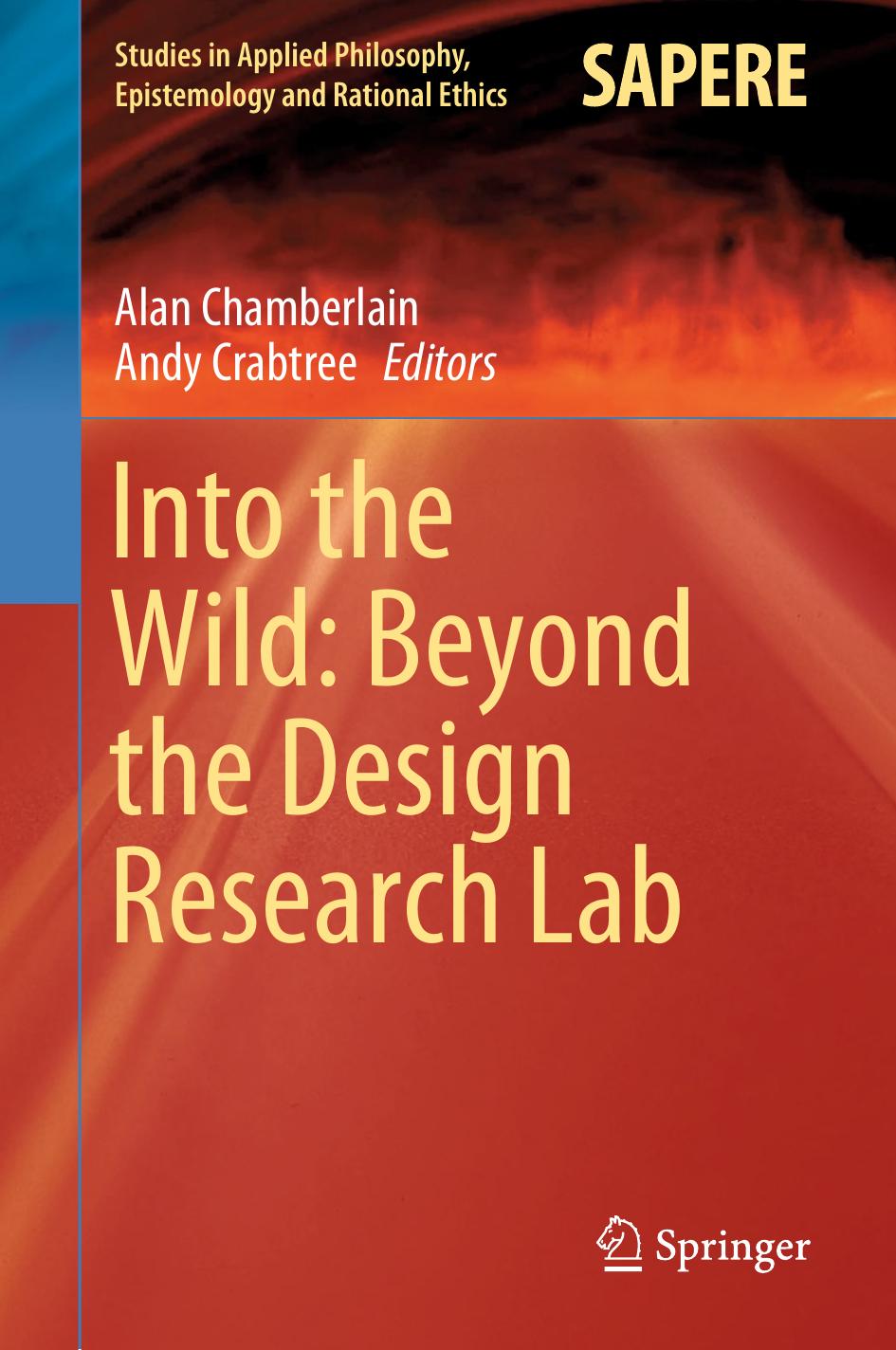 Into the Wild: Beyond the Design Research Lab by Alan Chamberlain Andy Crabtree