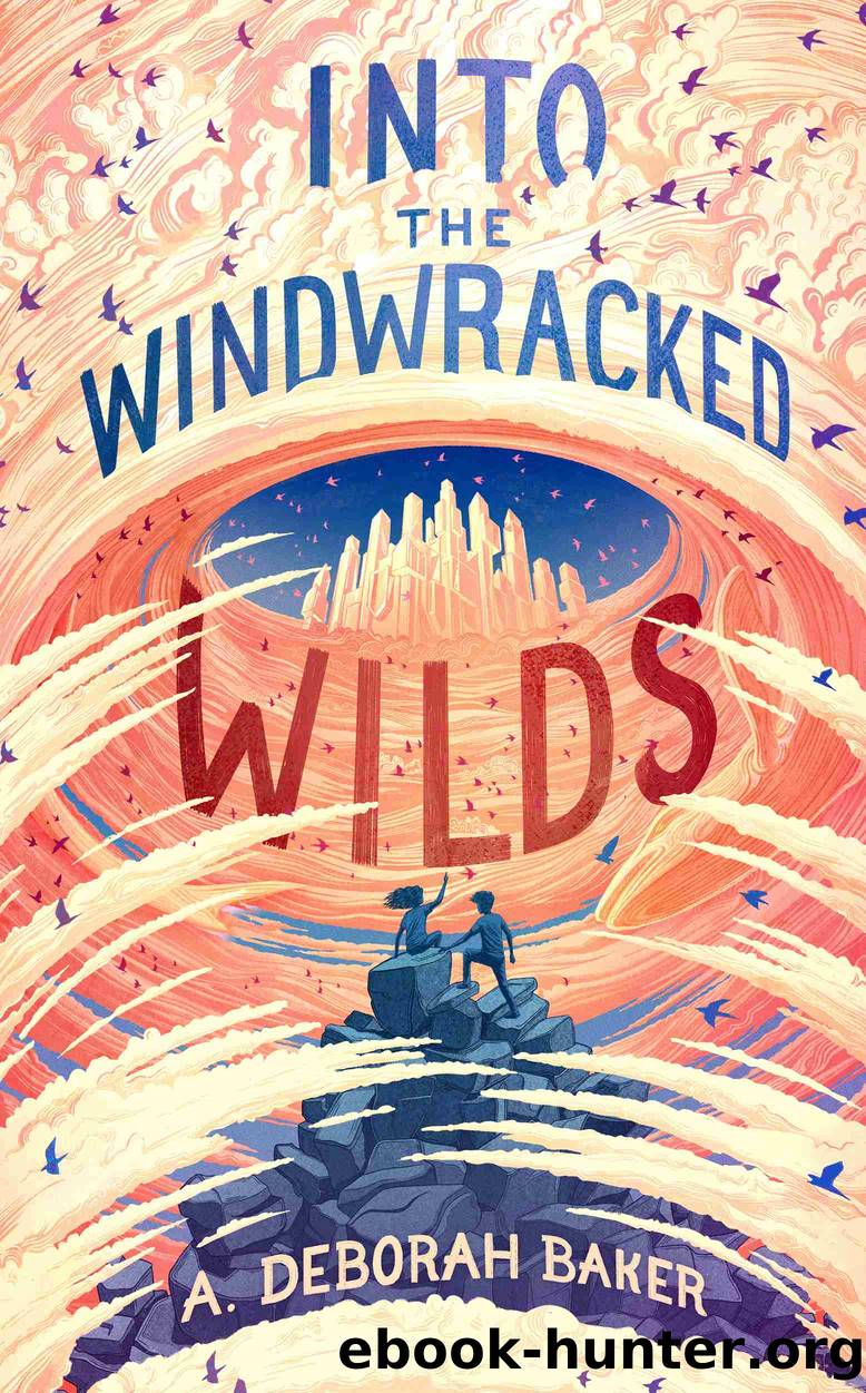 Into the Windwracked Wilds by A. Deborah Baker