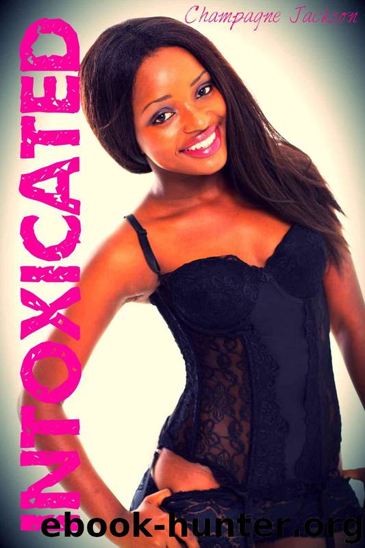 Intoxicated (Interracial BBW BWWM Erotic Romance) by Champagne Jackson