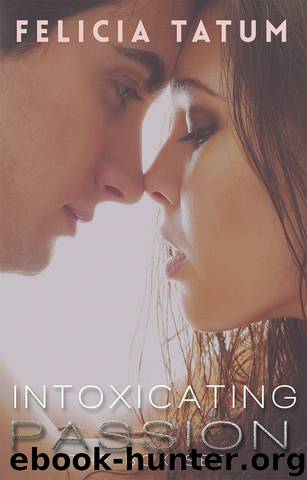 Intoxicating Passion Box Set by Felicia Tatum