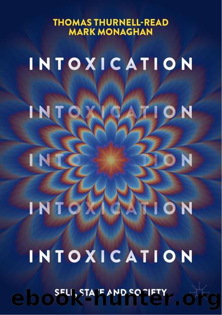 Intoxication Self, State and Society by Thomas Thurnell-Read · Mark Monaghan