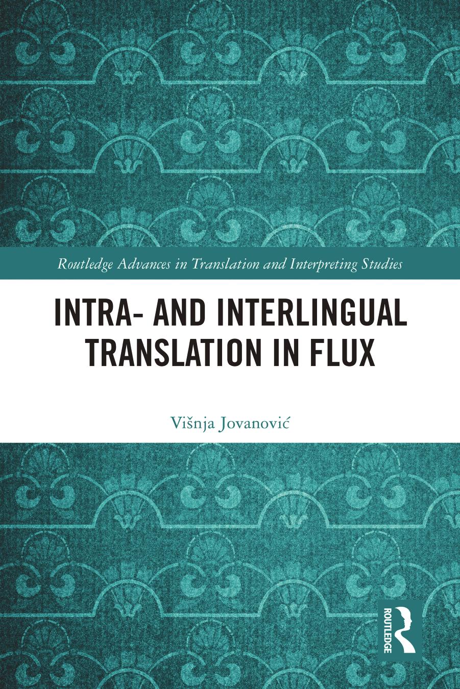 Intra- and Interlingual Translation in Flux by Višnja Jovanović