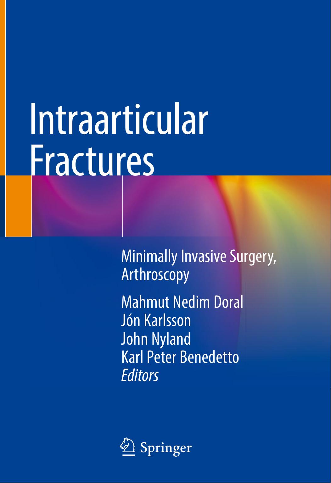 Intraarticular Fractures: Minimally Invasive Surgery, Arthroscopy by Unknow