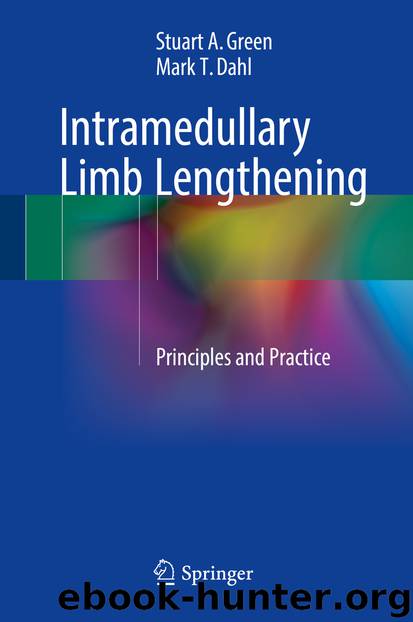 Intramedullary Limb Lengthening by Stuart A. Green & Mark T. Dahl
