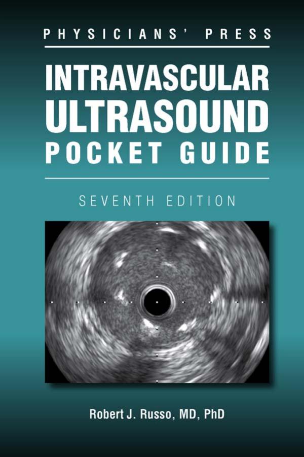 Intravascular Ultrasound Pocket Guide, Seventh Edition by Robert J. Russo