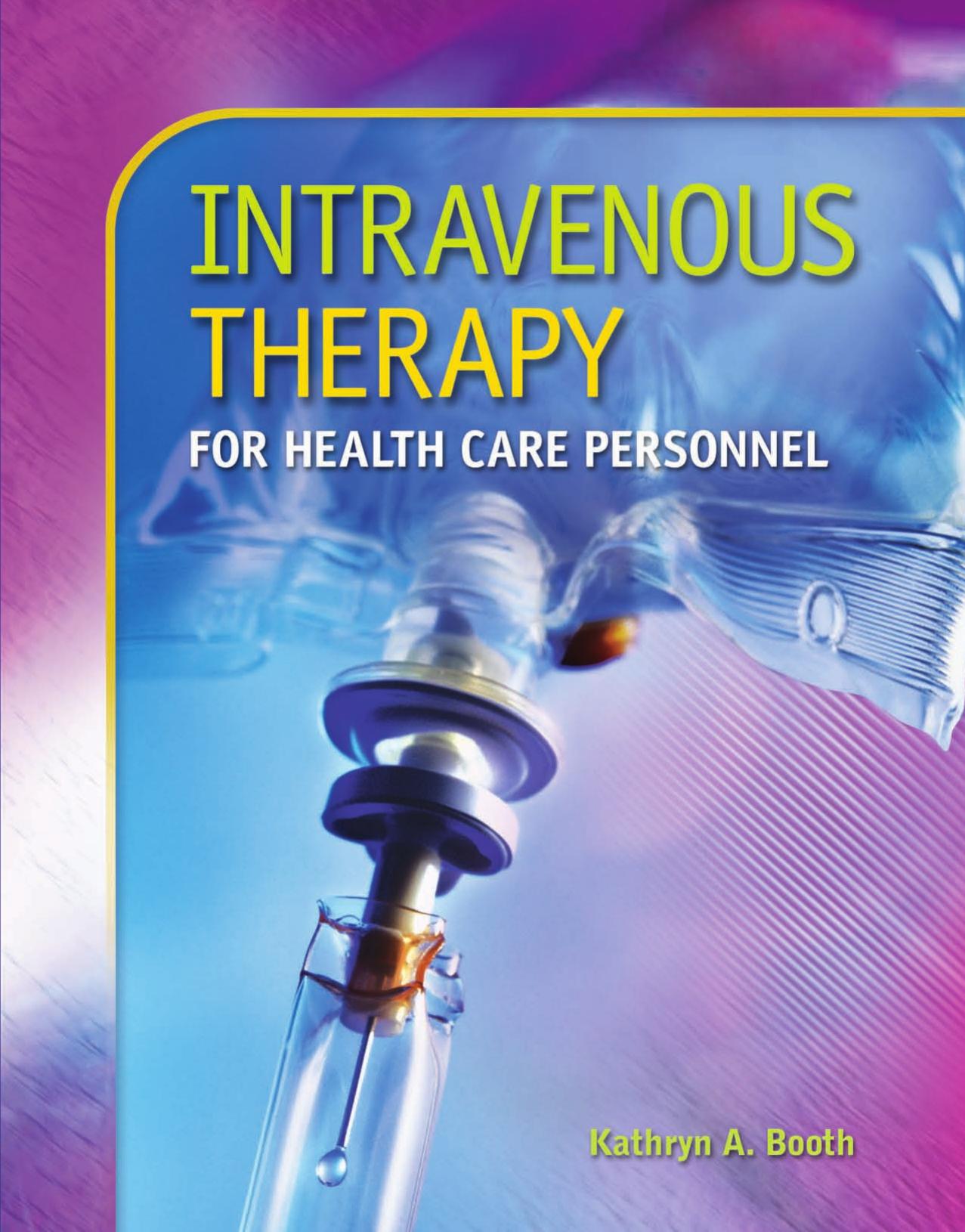 Intravenous Therapy for Health Care Personnel by Kathryn A. Booth
