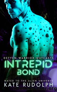 Intrepid Bond: Mated to the Alien Universe (Detyen Warrior Outcasts Book 2) by Kate Rudolph