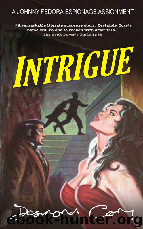 Intrigue: A Johnny Fedora Espionage Spy Thriller Assignment Book 4 by Desmond Cory