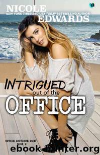 Intrigued Out of the Office (Office Intrigue Duet Book 2) by Nicole Edwards