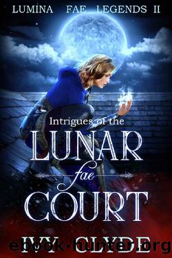 Intrigues of the Lunar Fae Court by Ivy Clyde