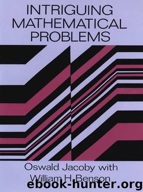 Intriguing Mathematical Problems by Oswald Jacoby William H. Benson & William H. Benson
