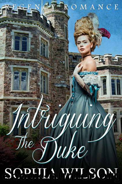 Intriguing the Duke by Sophia Wilson