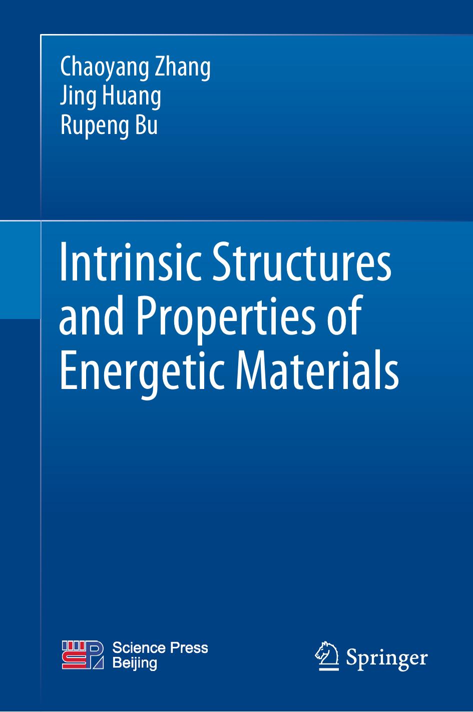 Intrinsic Structures and Properties of Energetic Materials by Chaoyang Zhang Jing Huang Rupeng Bu