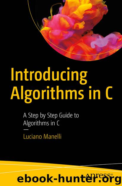 Introducing Algorithms in C: A Step by Step Guide to Algorithms in C by Luciano Manelli