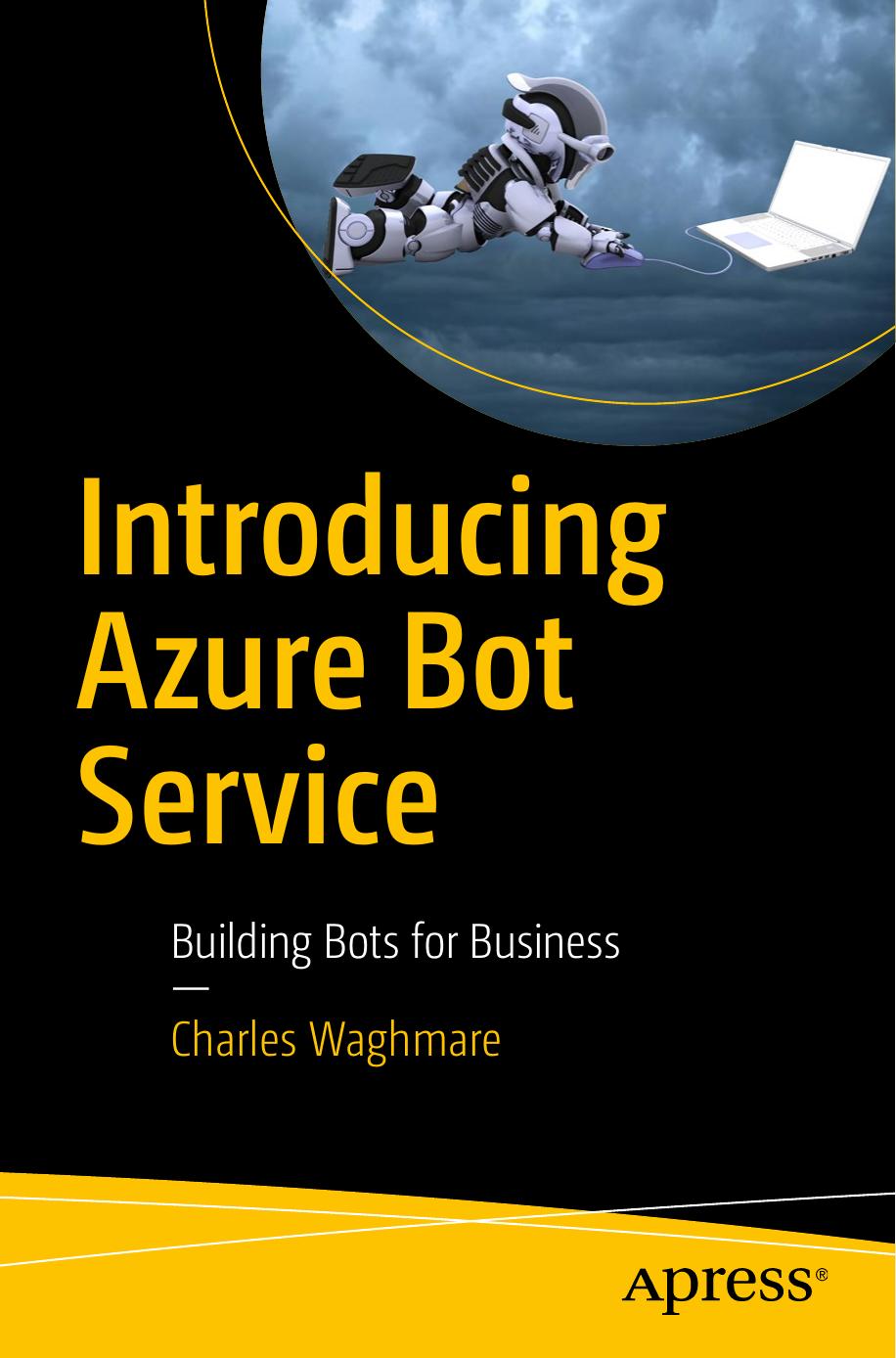 Introducing Azure Bot Service: Building Bots for Business by Charles Waghmare