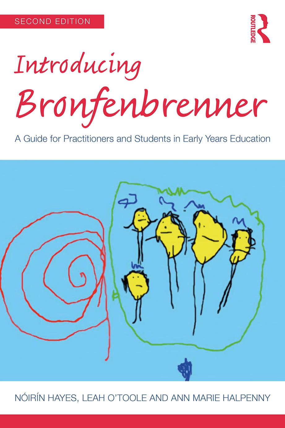 Introducing Bronfenbrenner: A Guide for Practitioners and Students in Early Years Education by Nóirín Hayes Leah O’Toole Ann Marie Halpenny